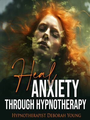 cover image of Heal ANXIETY through Hypnotherapy